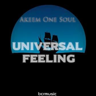 Universal Feeling by Akeem One Soul