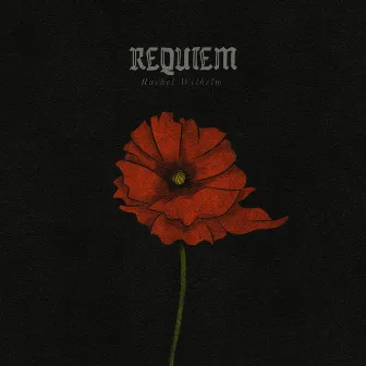 Requiem by Rachel Wilhelm