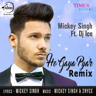 Ho Gaya Pyar (Remix) - Single by Mickey Singh