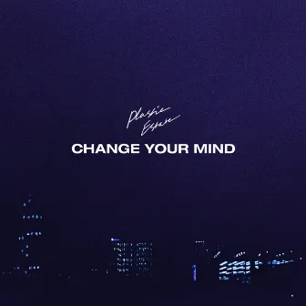 Change Your Mind by Plastic Estate