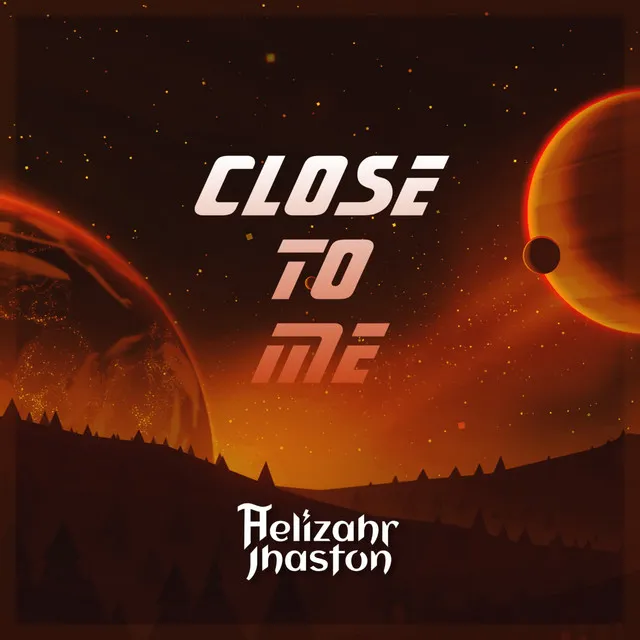 Close to Me