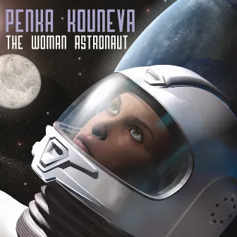 The Woman Astronaut by Penka Kouneva