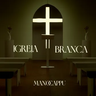 Igreja Branca by Mano Cappu