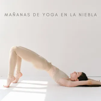 Mañanas De Yoga En La Niebla by Tormentas eléctricas y sonidos de lluvia