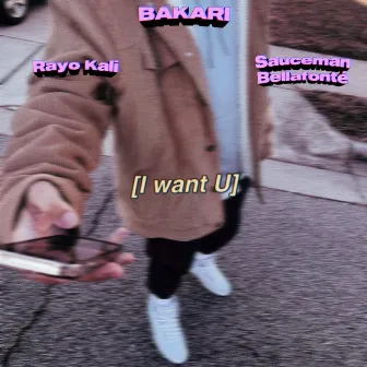 I want U by Bakari