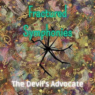 Fractured Symphonies by The Devil's Advocate