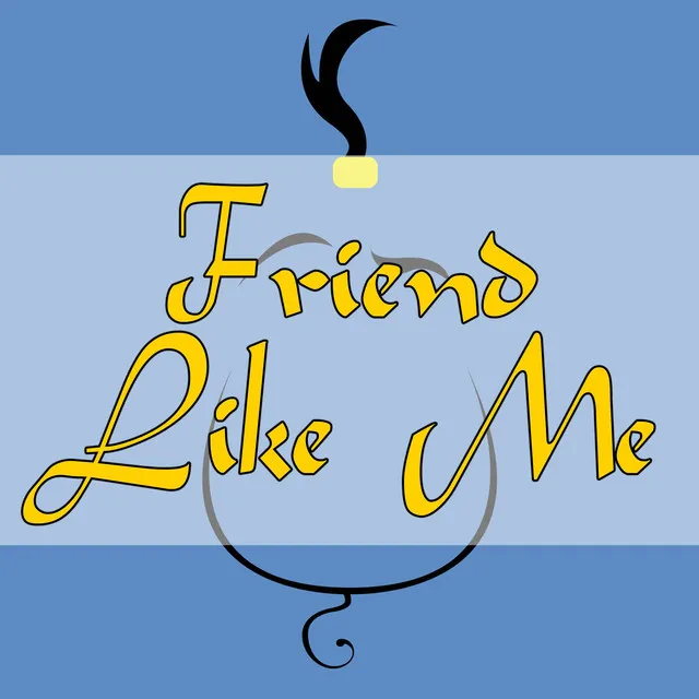 Friend Like Me (From 