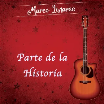 Parte De La Historia by Marco Linares