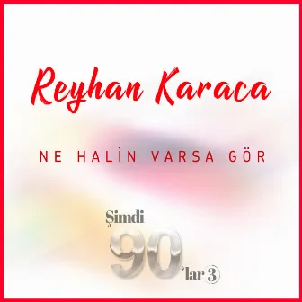 Ne Halin Varsa Gör by Reyhan Karaca