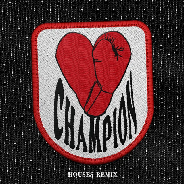 CHAMPION (Houses Remix)