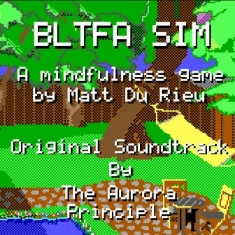 BLTFA Sim (Original Video Game Soundtrack) by The Aurora Principle