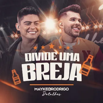 Divide Uma Breja by Mayke & Rodrigo