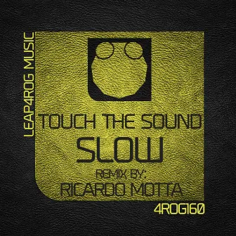 Slow by Touch The Sound