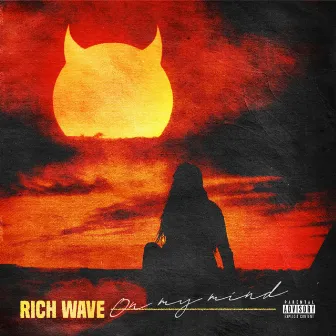 On My Mind by Rich Wave