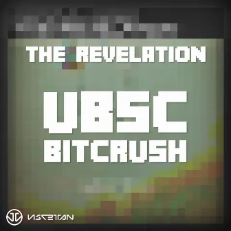 The Revelation (UBSC Bitcrush) by 