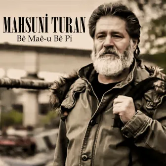 Bê Maê-u Bê Pi by Mahsuni Turan