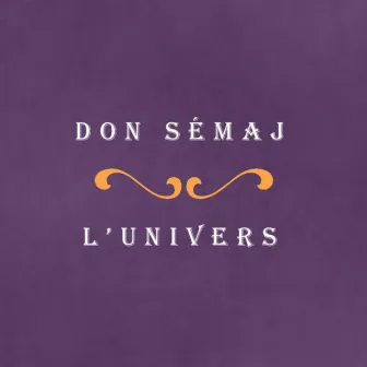 L'Univers by Don Sémaj