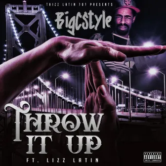 Throw It Up (feat. Lizz Latin) by Big C Style