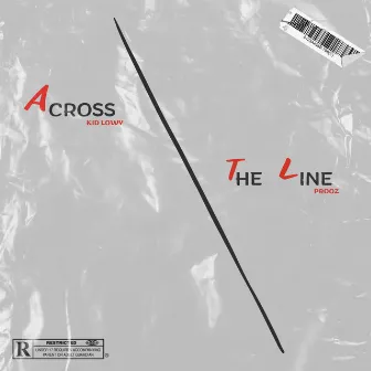 Across The Line (with Prooz) by Kid Lowy