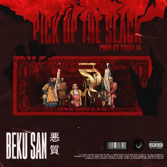 PICK UP THE SLACK by Beku San