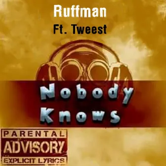 Nobody Knows by Ruffman