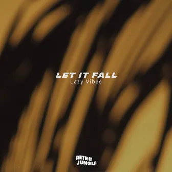 Let it Fall by Lazy Vibes