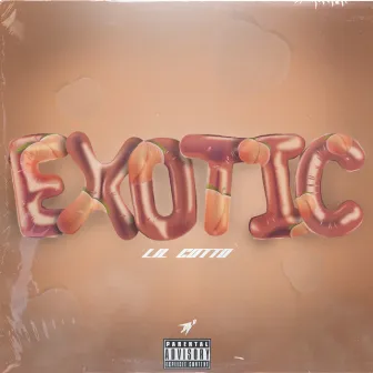 Exotic by Lil Cotto