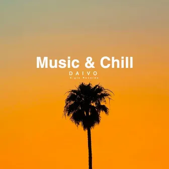 Music & Chill by Daivo