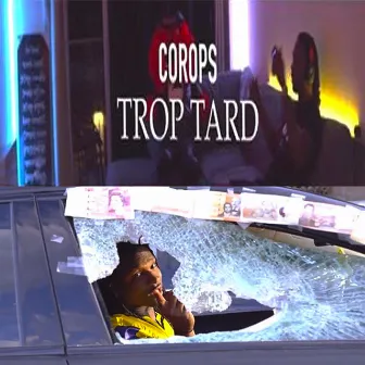 Trop Tard by Corops