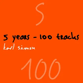 5 Years - 100 Tracks by Karl Simon