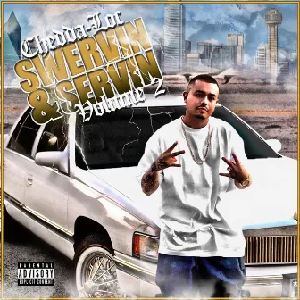 Swervin & Servin, Vol. 2 by Chedda-Loc