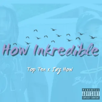 How Inkredible (Double Deluxe) by Jaz How