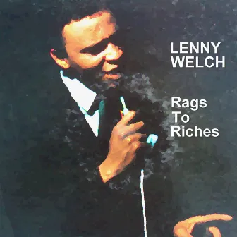 Rags To Riches by Lenny Welch