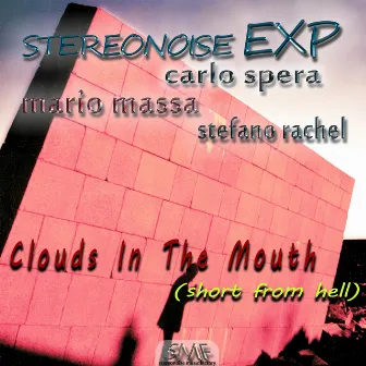 Clouds In The Mouth (short from hell) by Stereonoise Exp