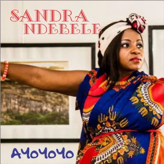 Ayoyoyo by Sandra Ndebele