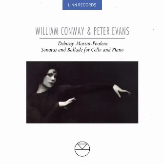 Debussy, Martin & Poulenc: Sonatas and Ballade for Cello and Piano by William Conway