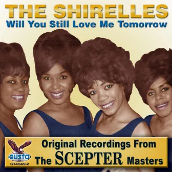 Will You Still Love Me Tomorrow by The Shirelles