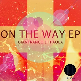 On The Way EP by Gianfranco Di Paola