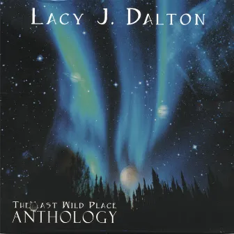 The Last Wild Place Anthology by Lacy J. Dalton