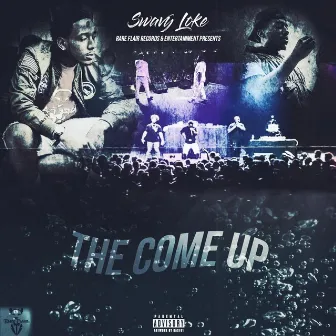 The Come Up by Swavy Loke