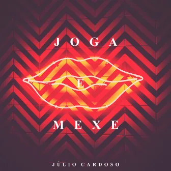 Joga E Mexe by Júlio Cardoso