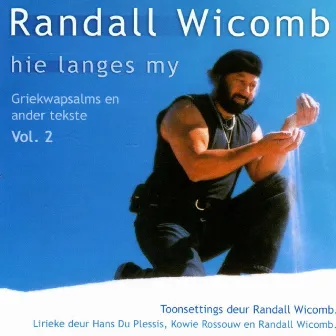 Hie Langes My: Griekwapsalms en Ander Tekste, Vol. 2 by Randall Wicomb