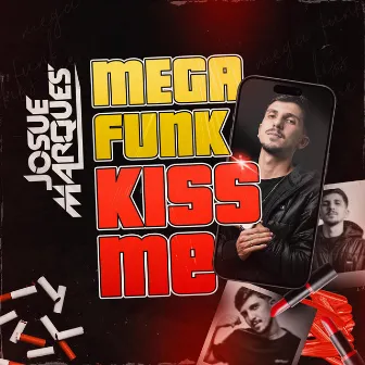 Mega Funk Kiss Me by DJ JOSUE MARQUES