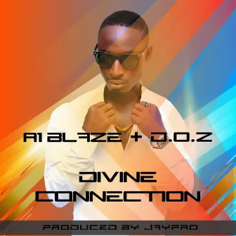 Divine Connection by A1 Blaze