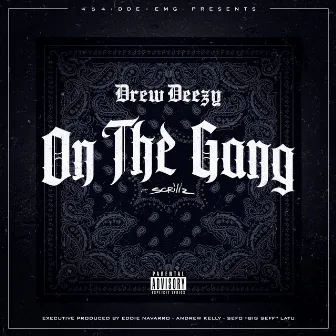 On the Gang (feat. Scrillz) by Drew Deezy