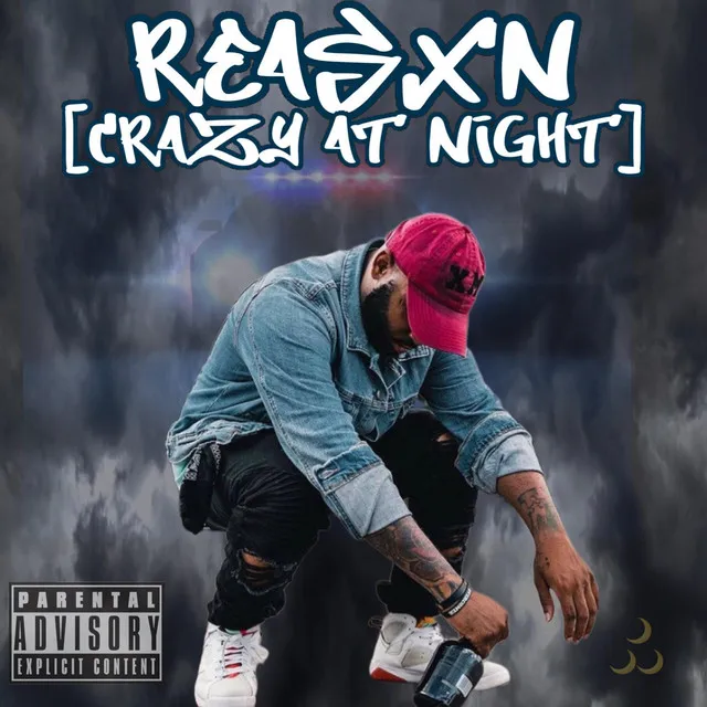 Reasxn (Crazy at Night)