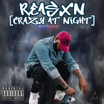 Reasxn (Crazy at Night) by Kristoph the DemiGaud