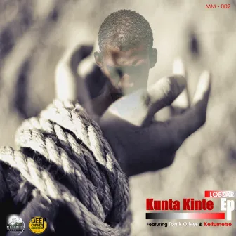 Kunta Kinte (feat. Keitumetse & Tonik Oliver) - Ep by Lobzar