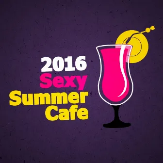 2016 Sexy Summer Cafe by Sexy Summer Café Ibiza 2011