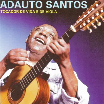 Tocador de Vida e de Viola by Adauto Santos